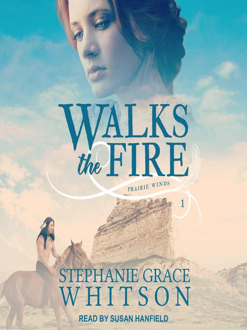 Title details for Walks the Fire by Stephanie Grace Whitson - Available